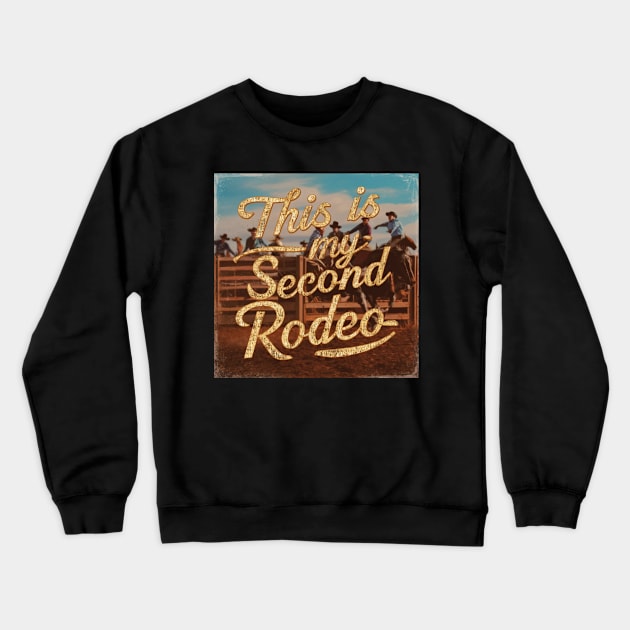 This is My Second Rodeo' in Playful Motion with Vibrant Colors Crewneck Sweatshirt by Creativoo